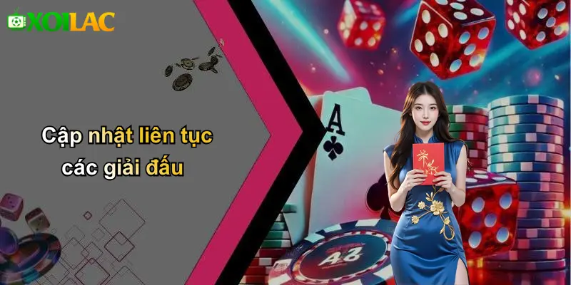 Cập nhật liên tục các giải đấu