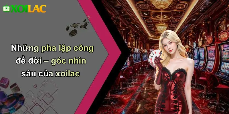 Những pha lập công để đời – góc nhìn sâu của xoilac