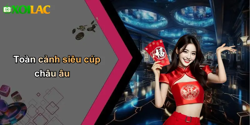 Toàn cảnh siêu cúp châu âu