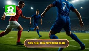 Chiến thuật luân chuyển bóng nhanh