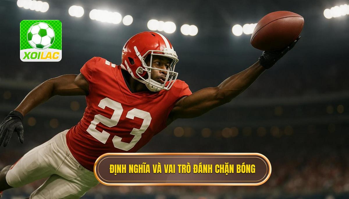 I. Định Nghĩa và Tầm Quan Trọng Của Kỹ Thuật Đánh Chặn Bóng