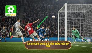 Kèo cược đội ghi bàn từ tình huống phối hợp cánh