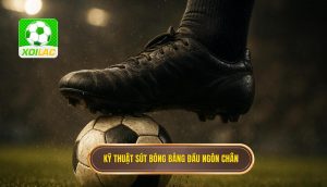 Kỹ thuật sút bóng bằng đầu ngón chân