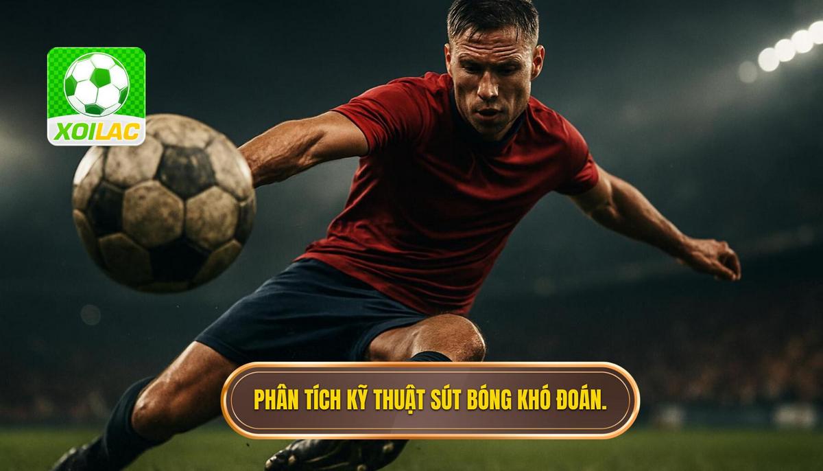 Phân tích cơ học_ Tại sao Kỹ thuật sút bóng bằng đầu ngón chân lại khó đoán_