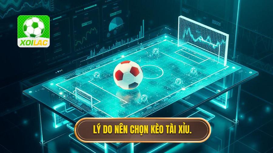 Lý do nên chọn kèo tài xỉu